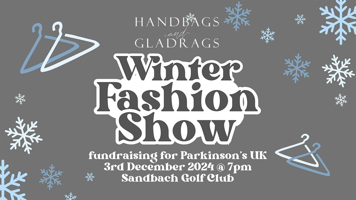 Handbags & Gladrags Winter Fashion Show for Parkinson's UK