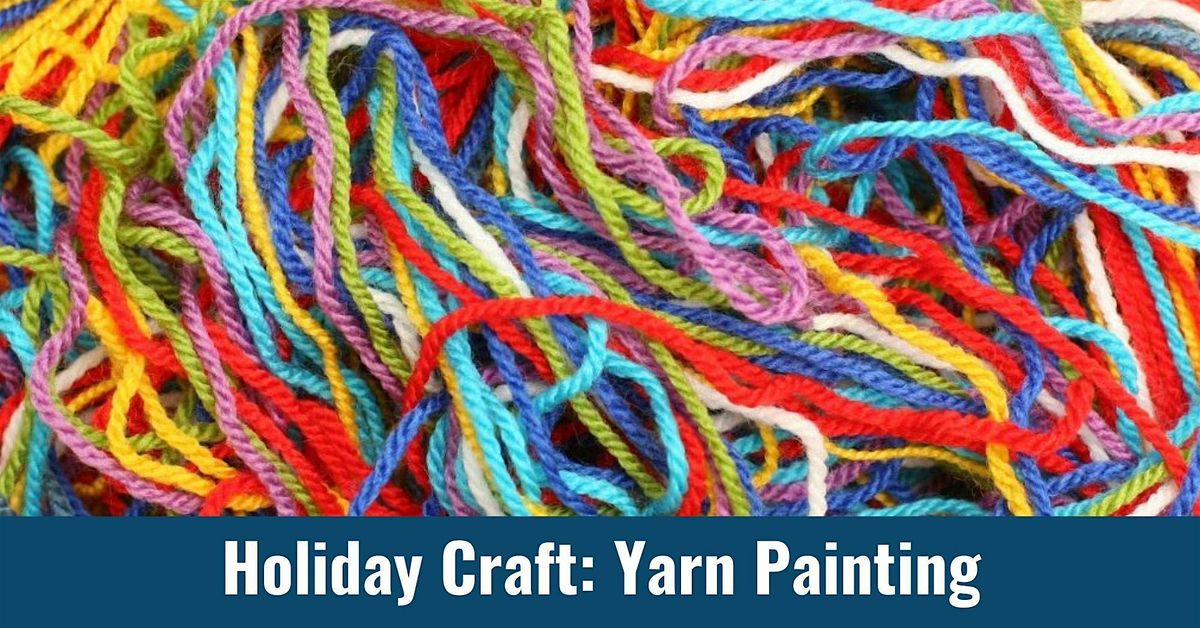 Holiday Craft: Yarn Painting!