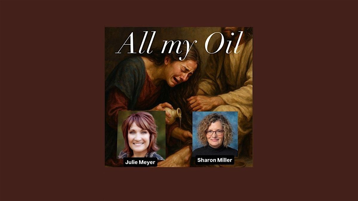 All My Oil: Women\u2019s Worship and Ministry Night