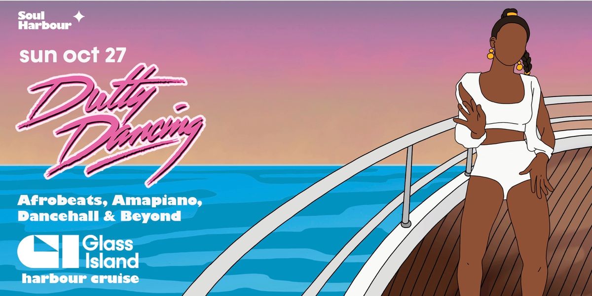 Dutty Dancing: Afrobeats & Dancehall Harbour Cruise