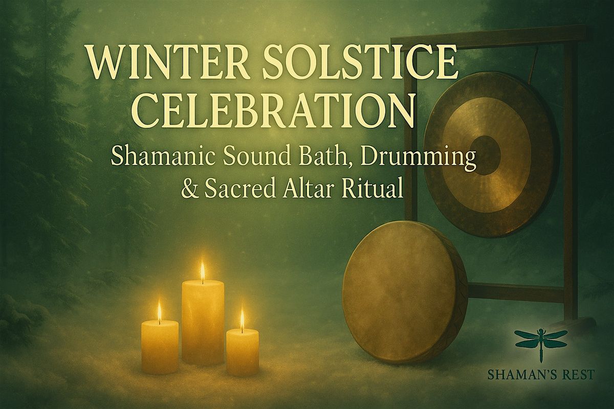 Winter Solstice Sound Bath & Shamanic Ceremony