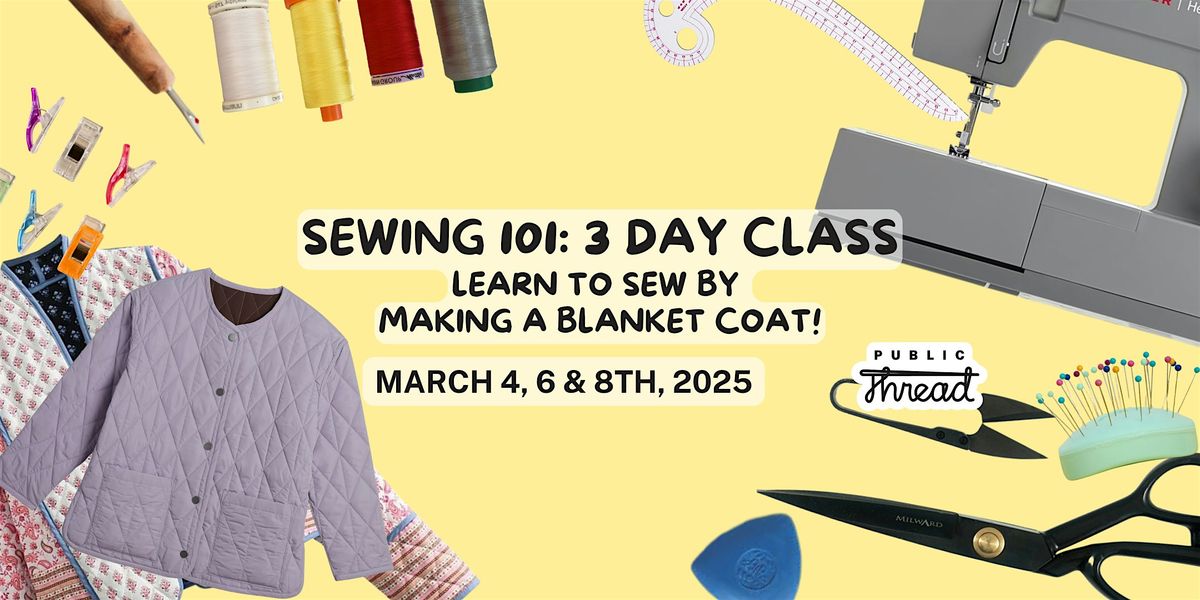 Sewing 101: 3 Day Class, Learn to Sew by making a Blanket Coat