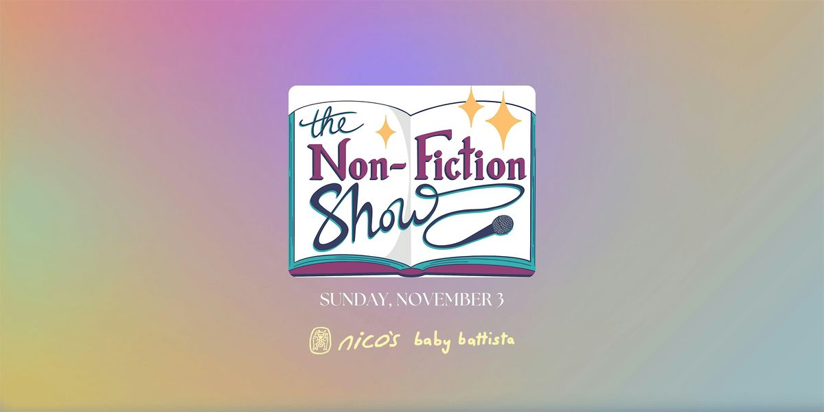 The Non-Fiction Show | Storytelling Show @ nico's