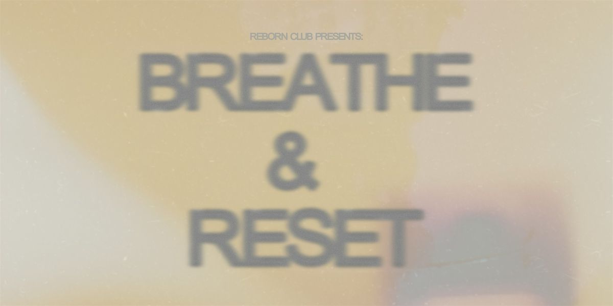 BREATHE & RESET