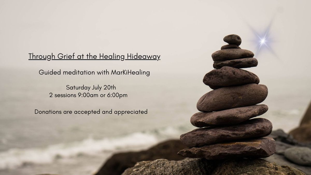 Through Grief at the Healing Hideaway