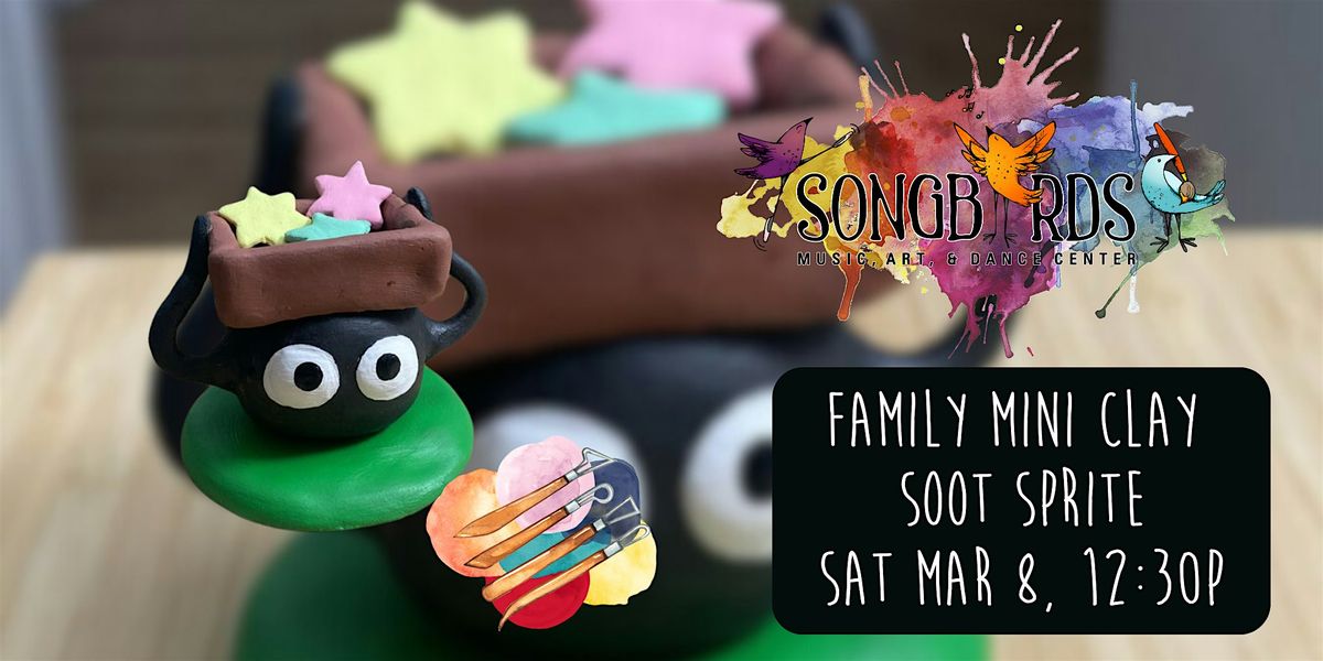 Family Mini Clay Party at Songbirds- Soot Sprite