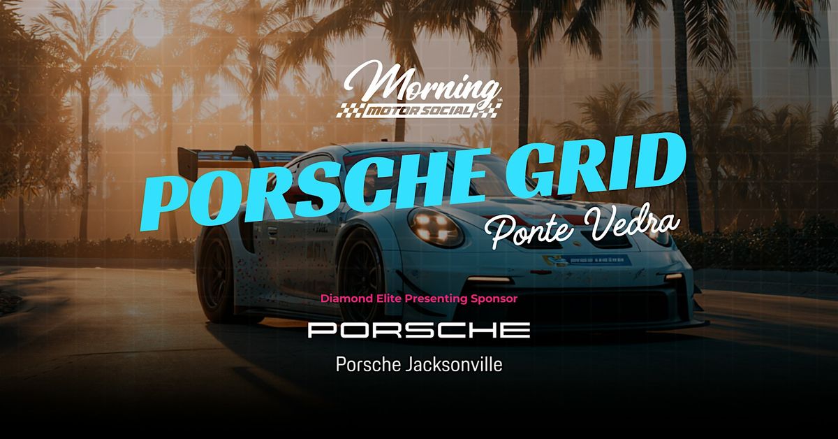 Morning Motor Social - Porsche Grid Ponte Vedra