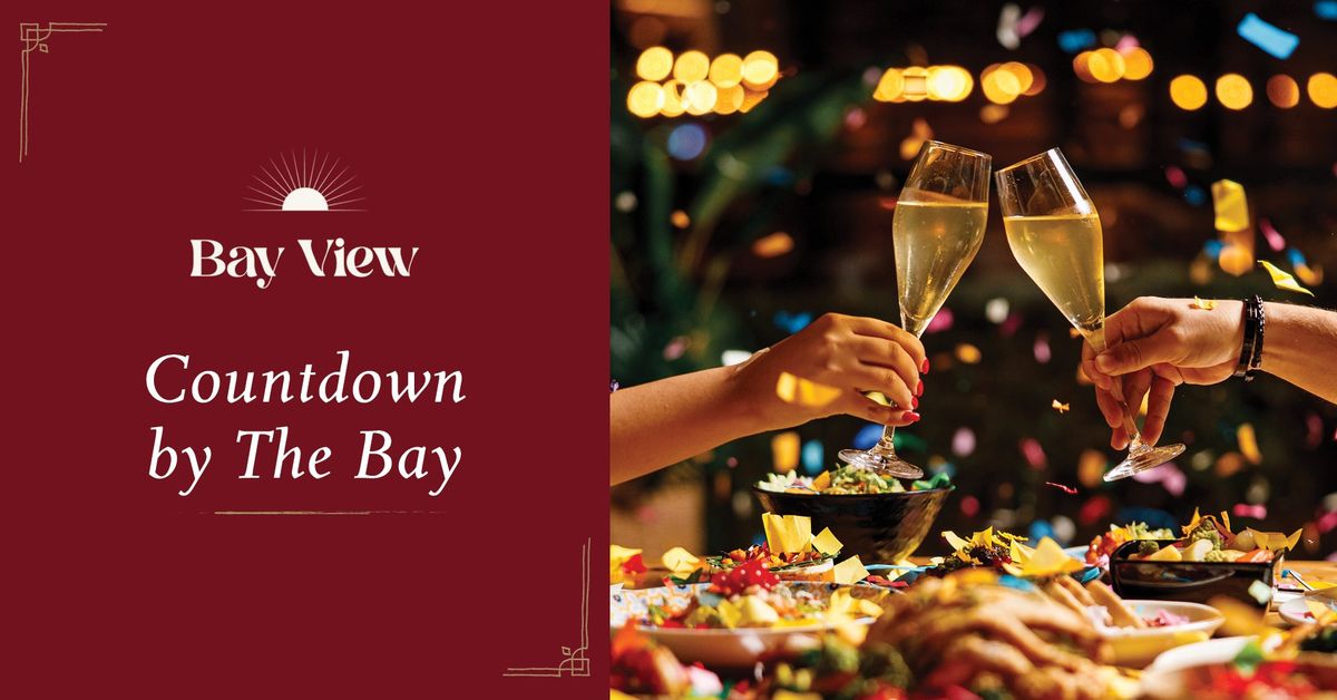 COUNTDOWN BY THE BAY: NEW YEAR'S EVE DINNER AT BAY VIEW