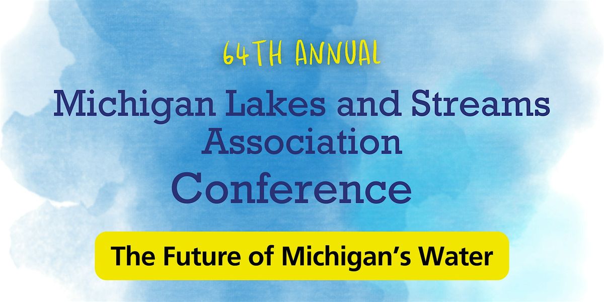 64th Annual MLSA Conference: The Future of Michigan's Water