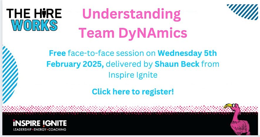 Understanding Team DyNAmics - A FREE Workshop & Networking Event