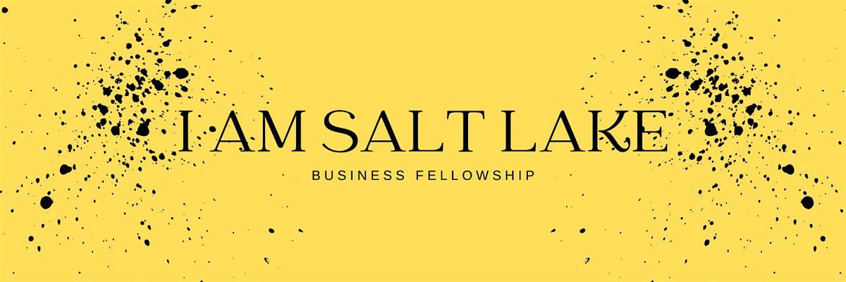 I am Salt Lake Business Fellowship