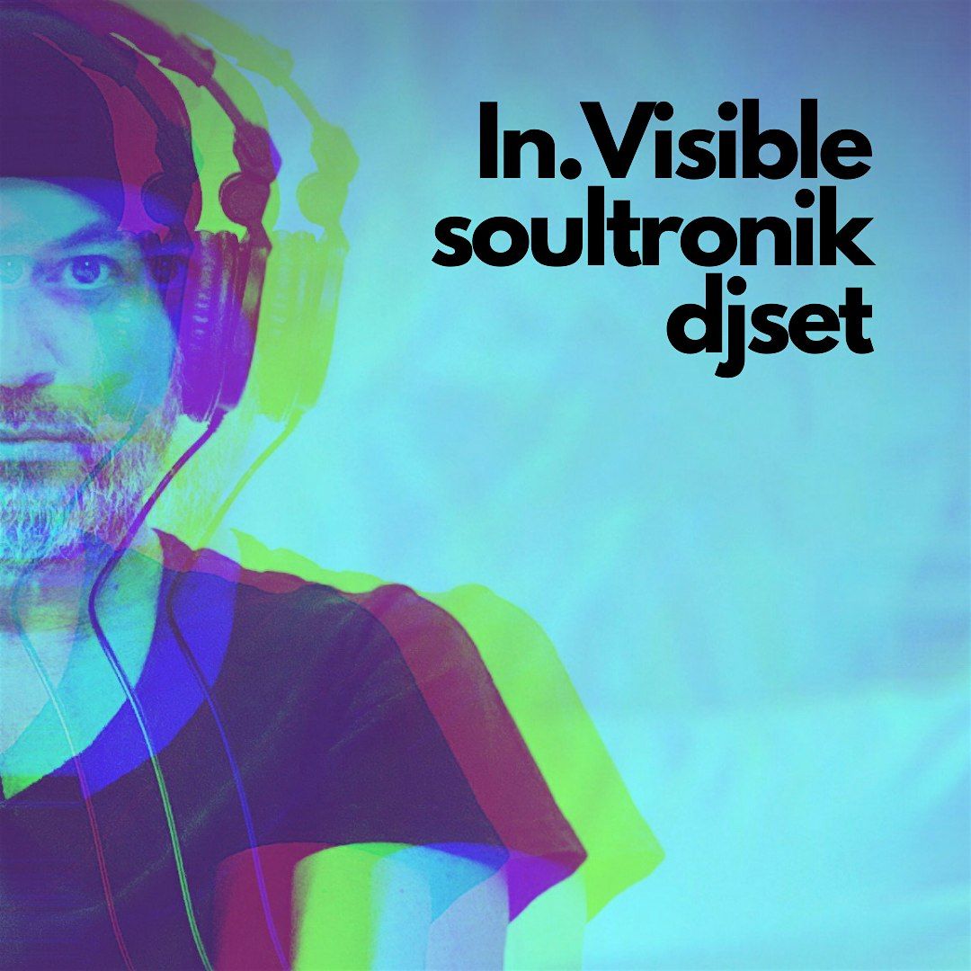 In.Visible \/ soultronik DJset