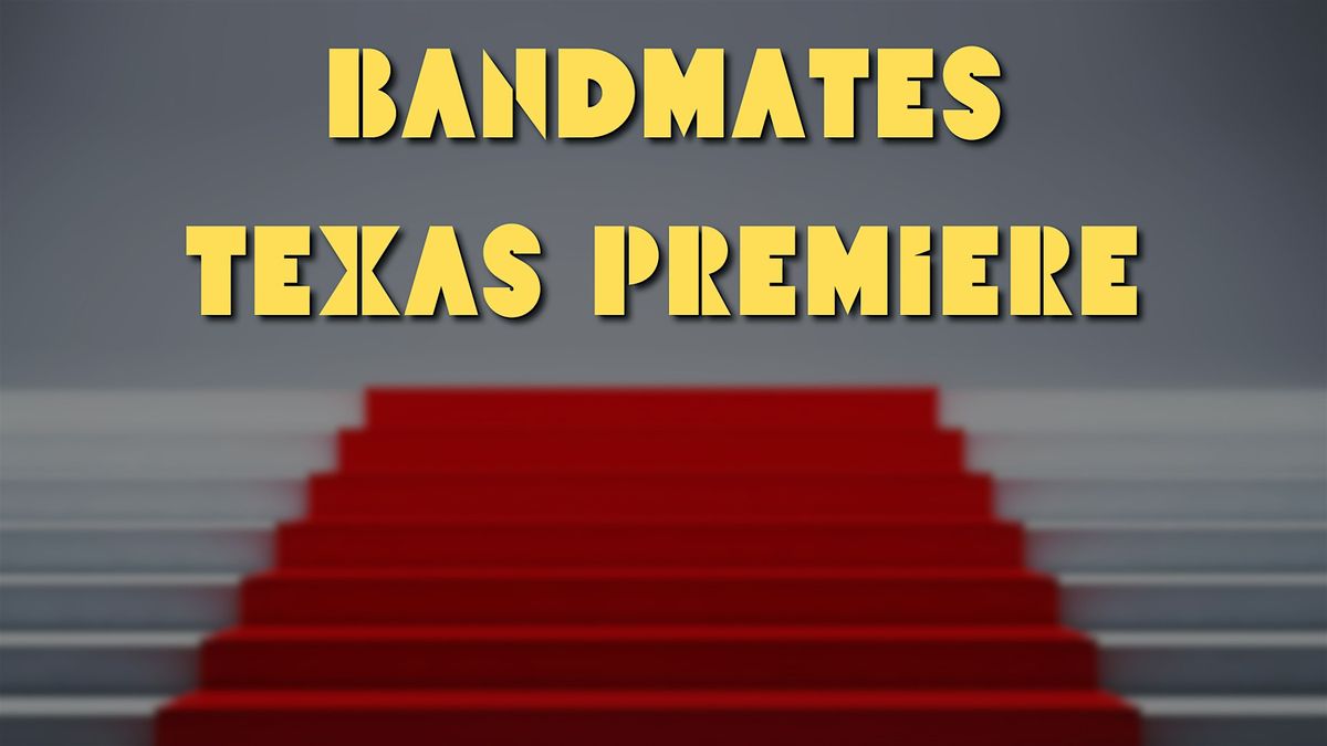 FCK Hxllywxxd and ThatsBomb.com Present: BandMates Texas Premiere