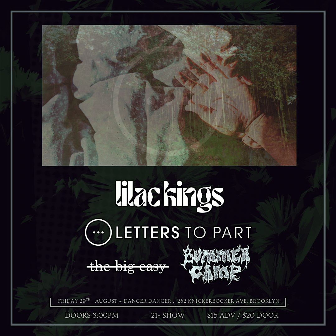 8\/29 - Lilac Kings w\/ letters to part, the big easy & bummer camp