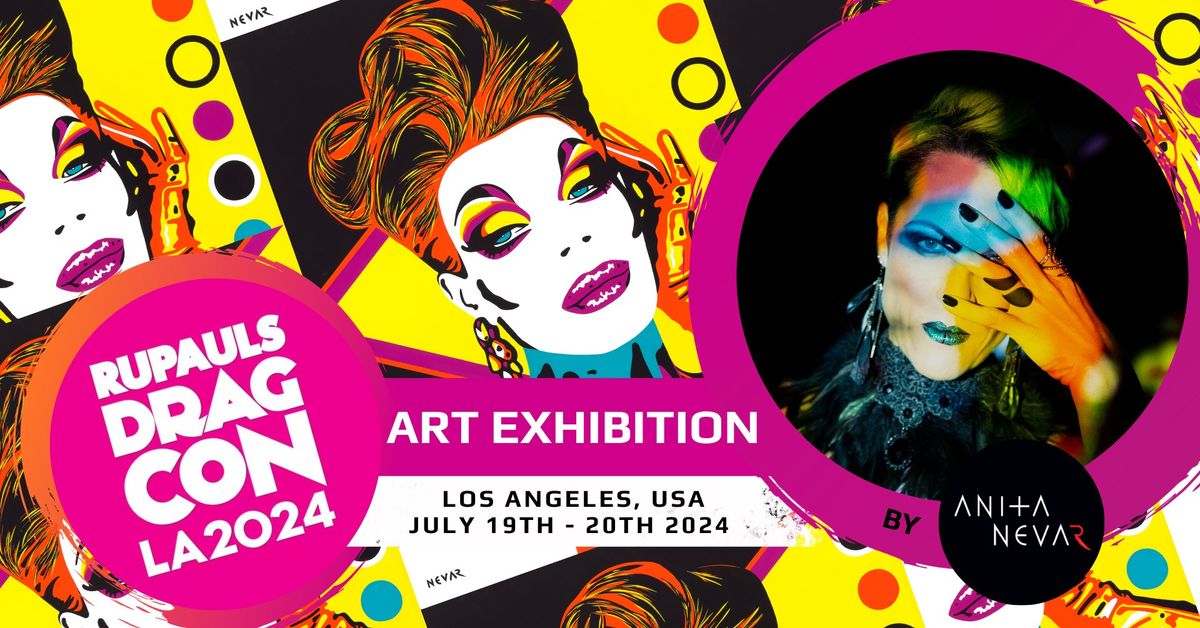 Anita Nevar Art Exhibition - Ru Pauls DragCon - Los Angeles, USA