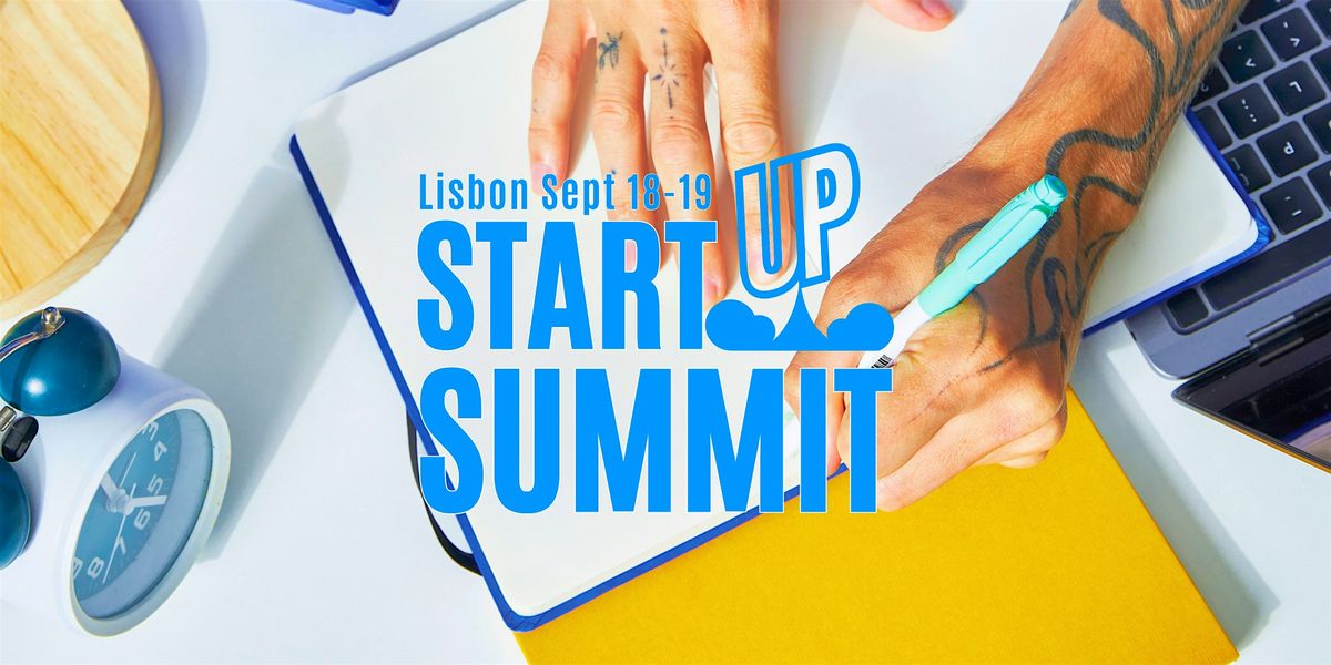 Startup Summit Lisbon 2026 Founders, Investors & Innovators 16th & 17th Apr