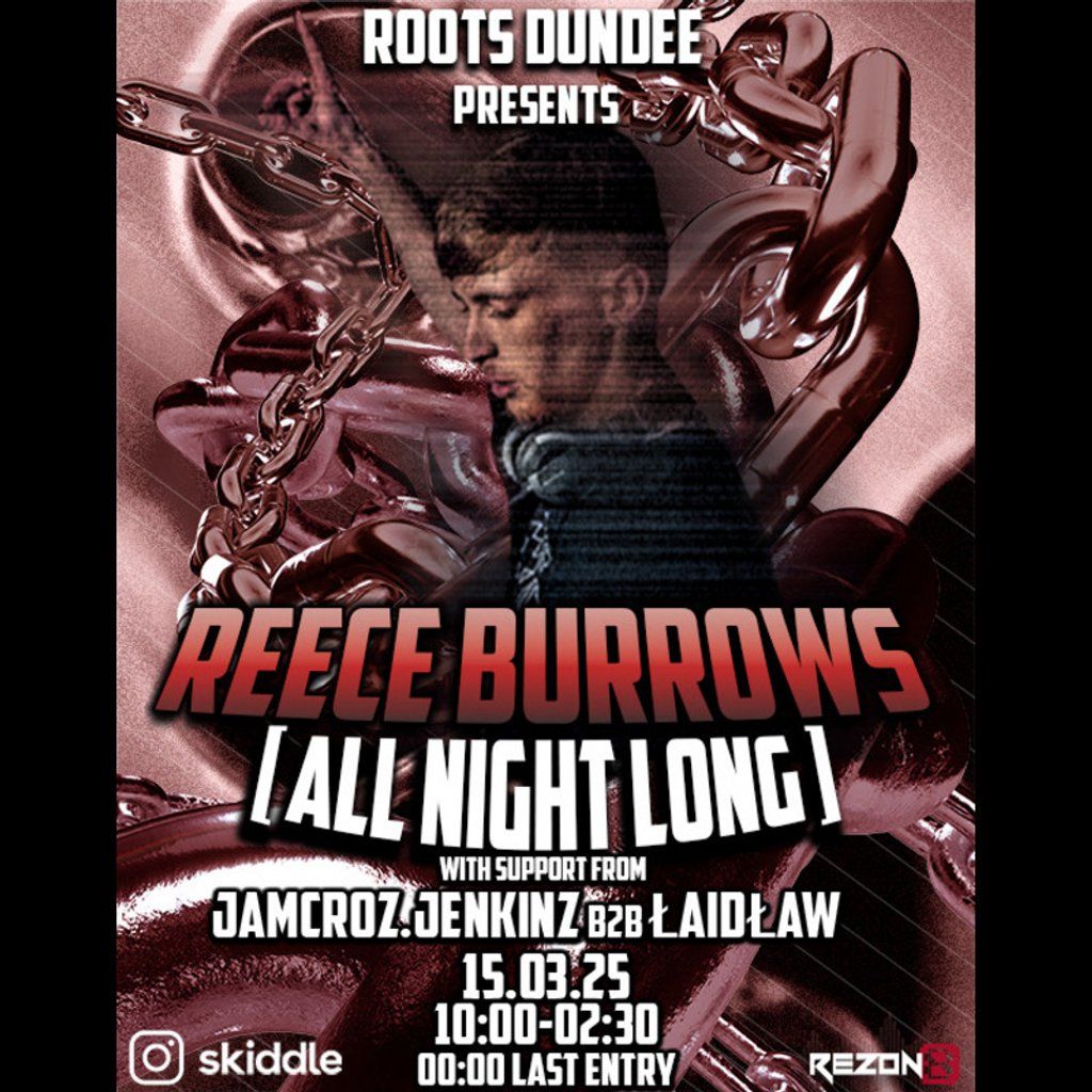 Roots Dundee Presents: Reece Burrows All Night Long