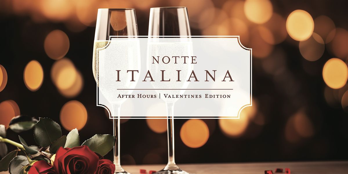 Notte Italiana - Valentine's Edition