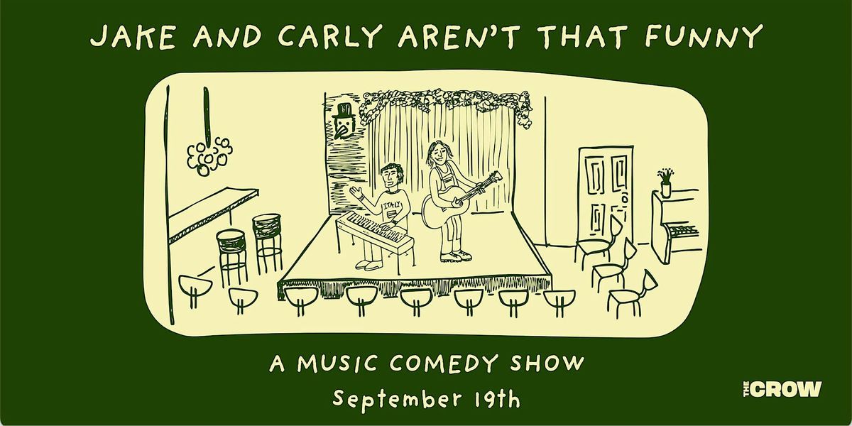 Jake And Carly Aren't That Funny - A Music Comedy Show