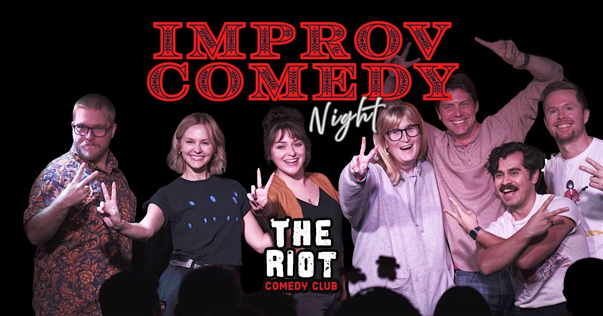 The Riot Comedy Club presents IMPROV COMEDY Night