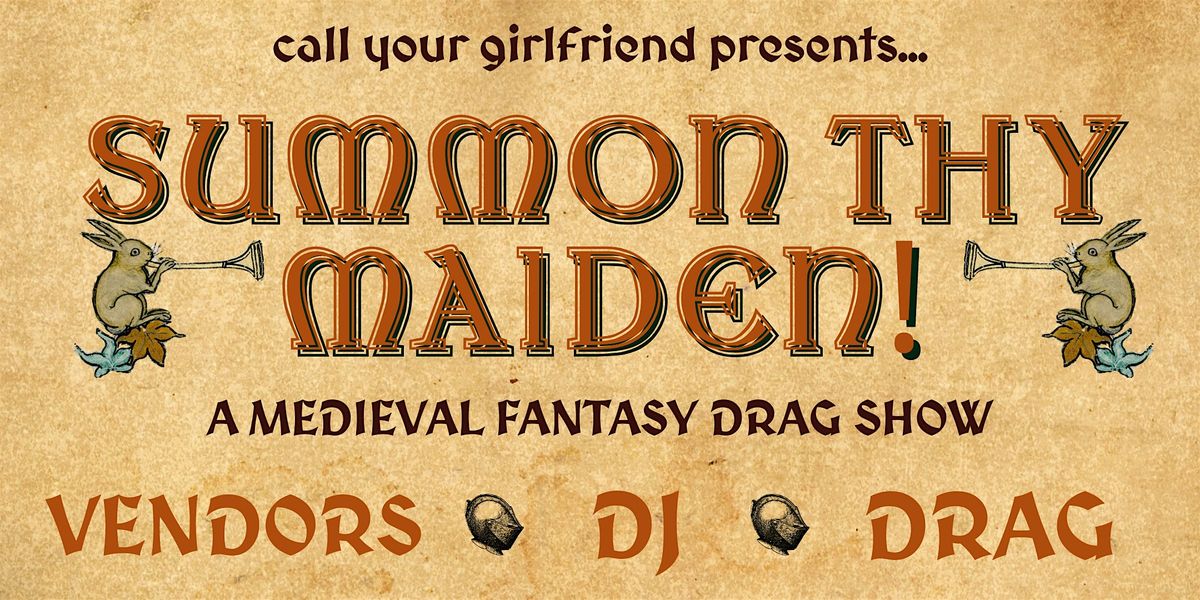 Summon Thy Maiden - A Medieval Fantasy Drag Show