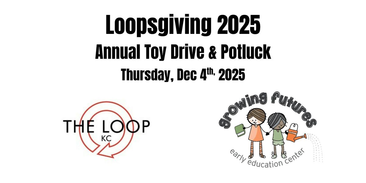 Loopsgiving - Annual Toy Drive & Potluck