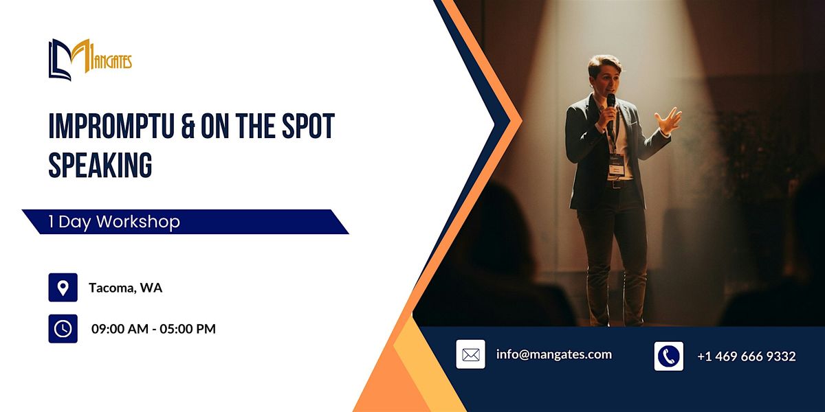 Impromptu & On the Spot Speaking: 1 Day Workshop in Tacoma, WA