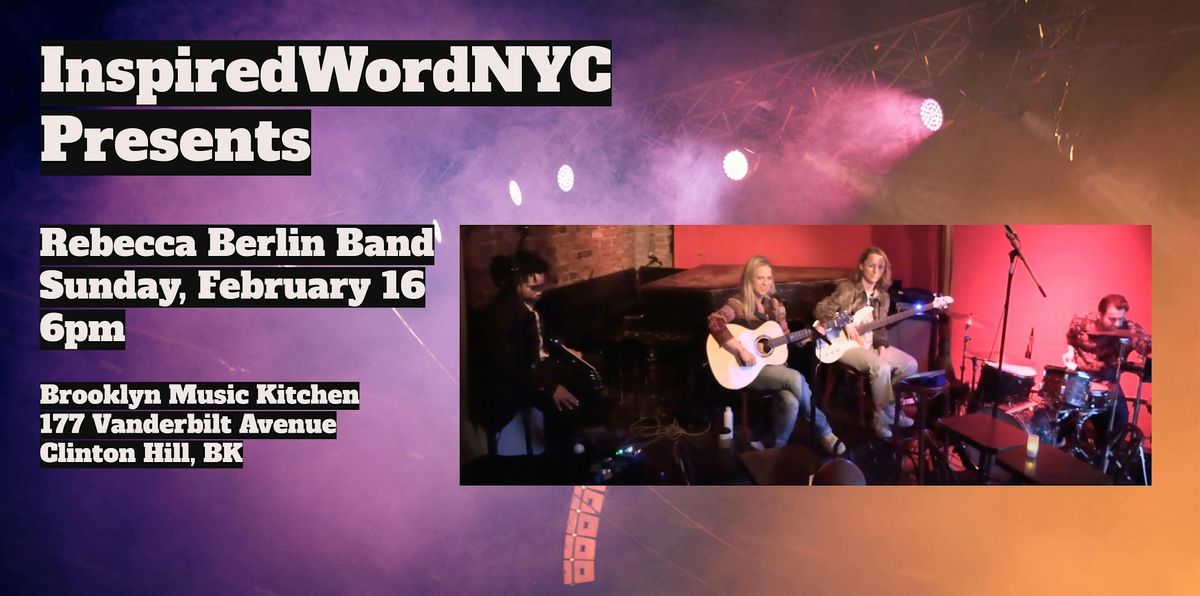 InspiredWordNYC Presents the Rebecca Berlin Band at Brooklyn Music Kitchen