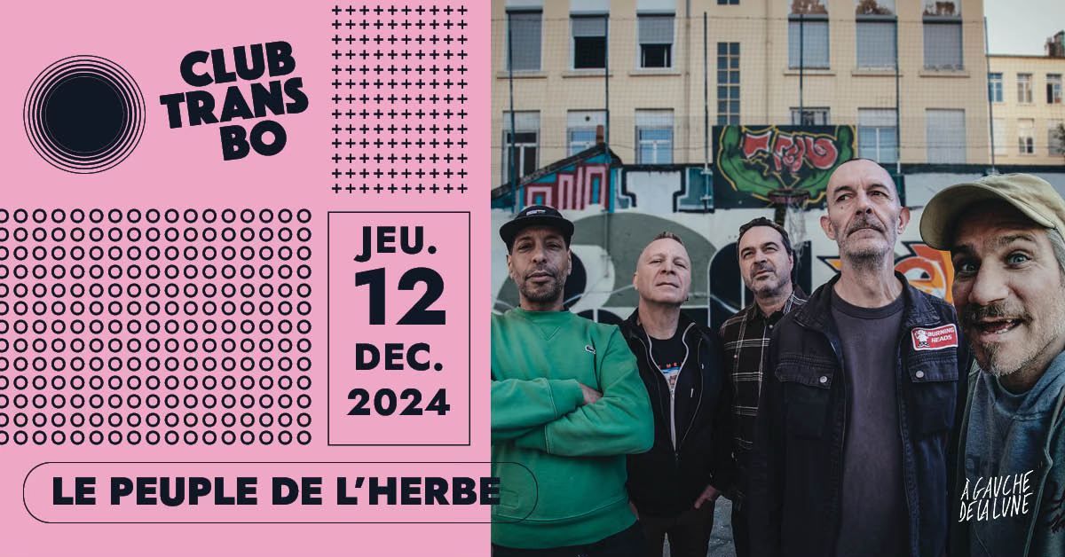 Le Peuple de l'Herbe en concert \u2022 Club Transbo \u2022 Lyon