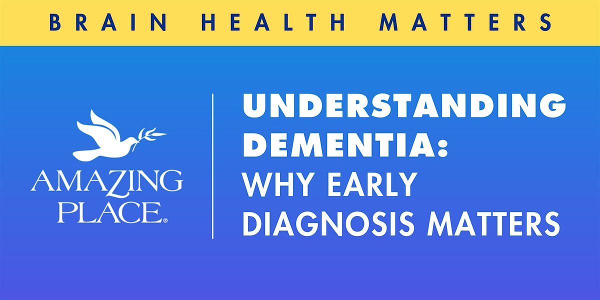 Understanding Dementia - Why Early Diagnosis Matters 10\/13\/2026