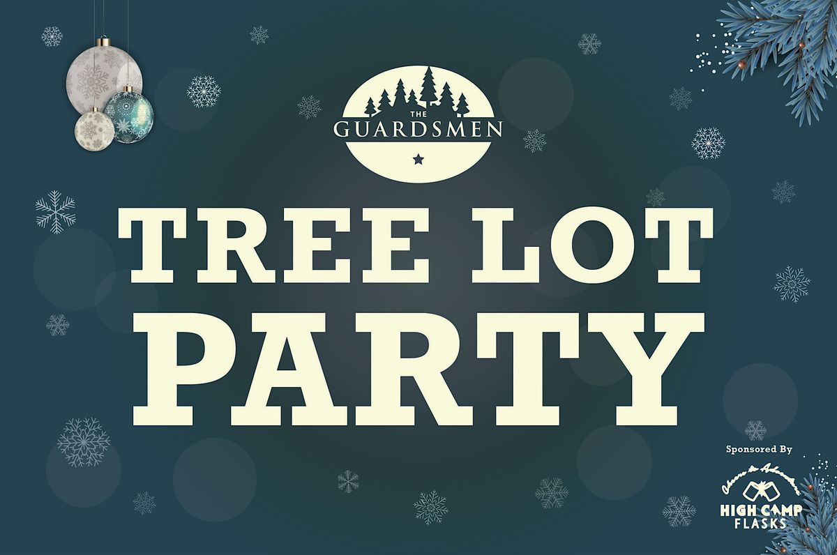 The Guardsmen Tree Lot Party