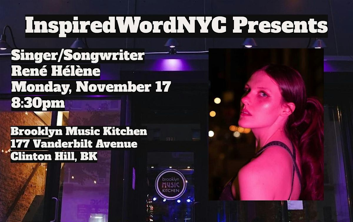 InspiredWordNYC Presents Singer\/Songwriter Ren\u00e9 H\u00e9l\u00e8ne at BMK