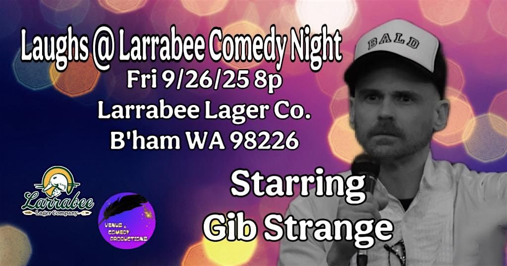 Laughs @ Larrabee Comedy Night Starring Gib Strange