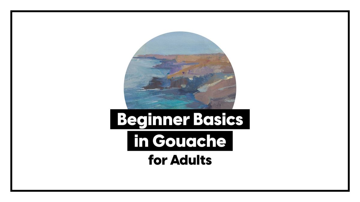 Beginner Basics in Gouache \u2022 1-Day Painting Workshop
