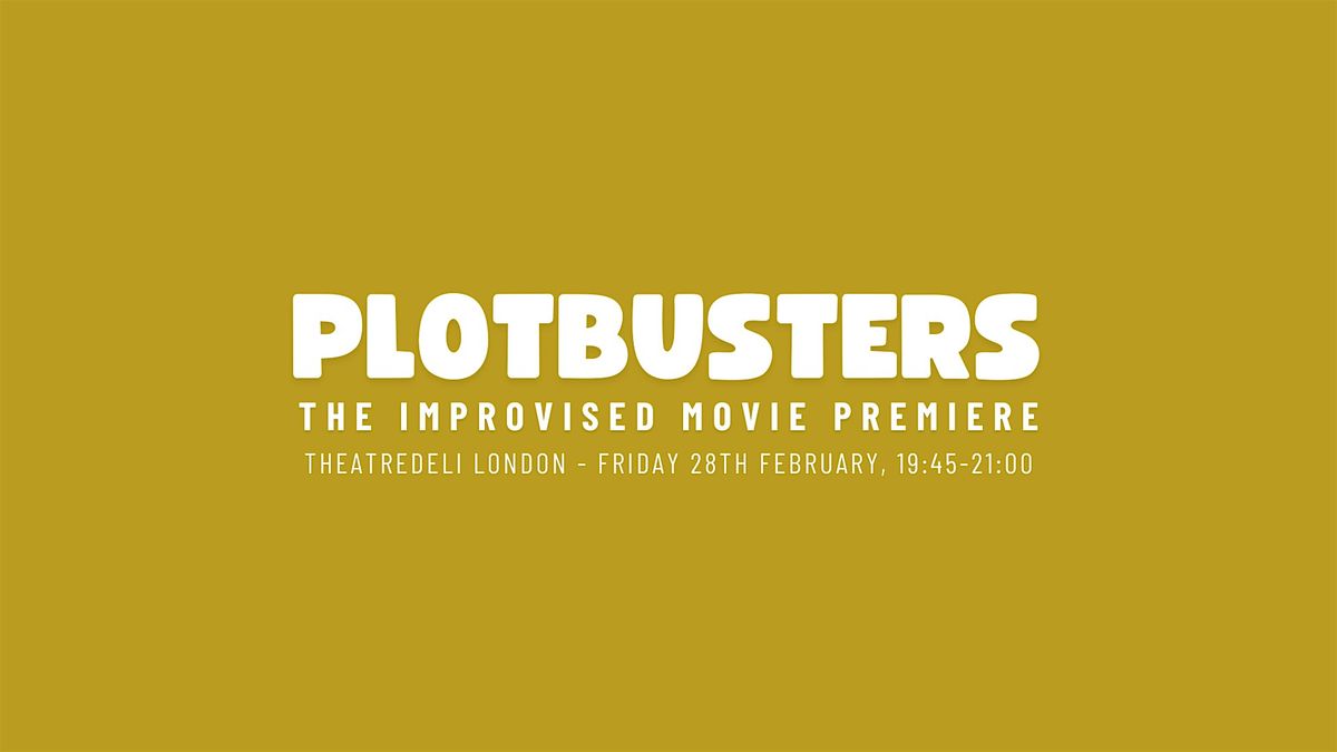 Plotbusters: The Improvised Movie Premiere - 28th February