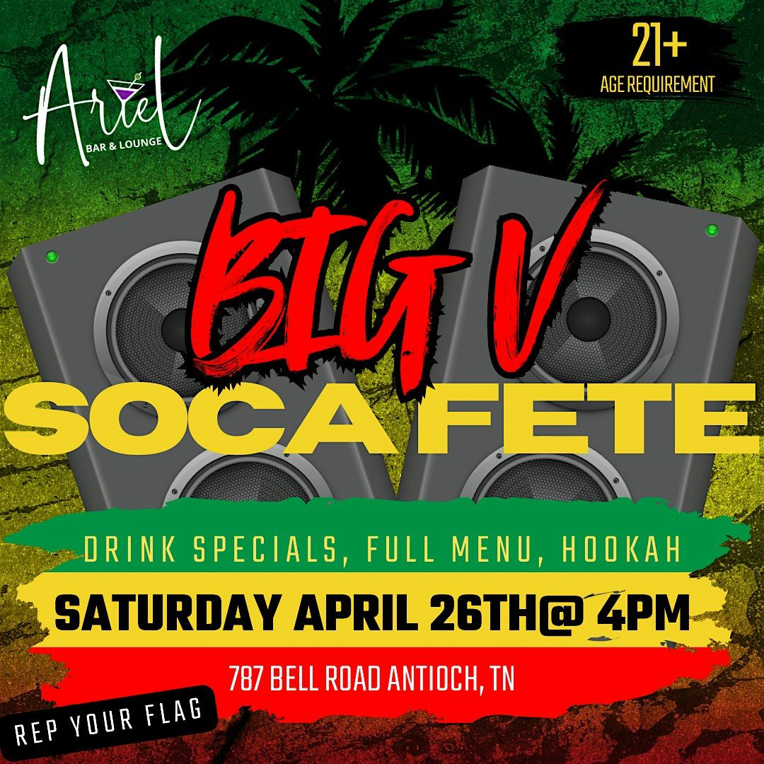 Ariel Bar & Lounge presents Big V Soca Fete