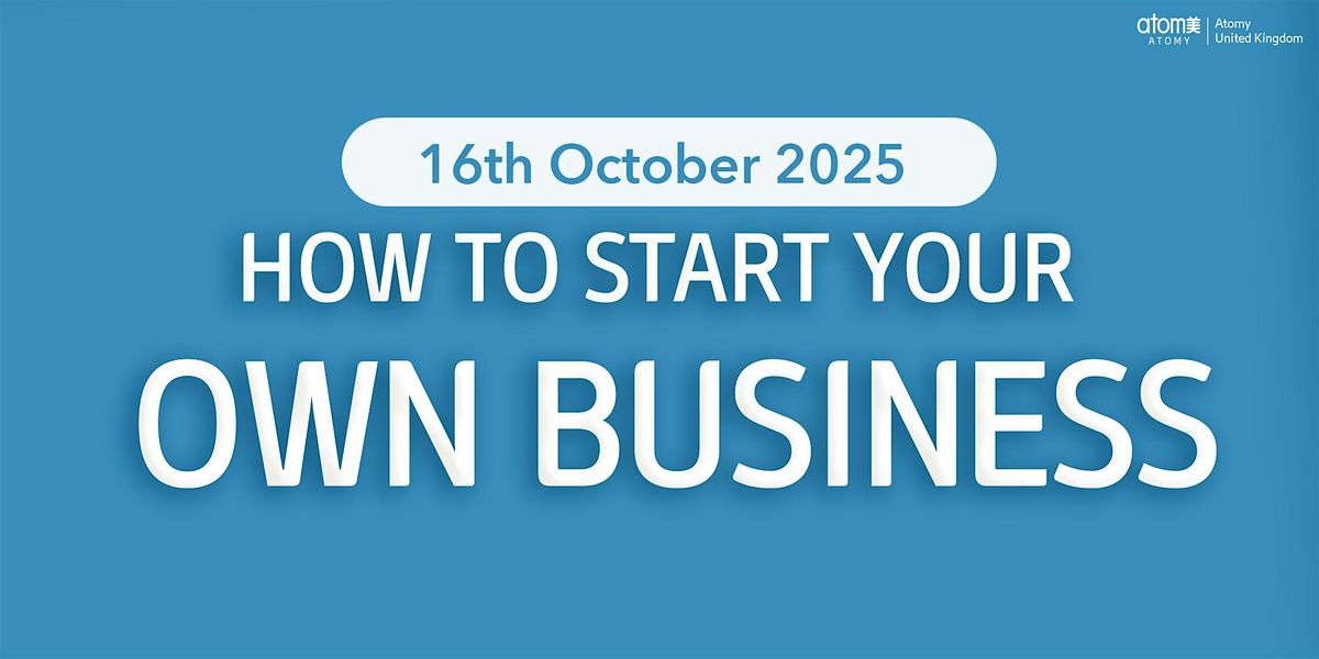 How to start your own business - 16th October 2025