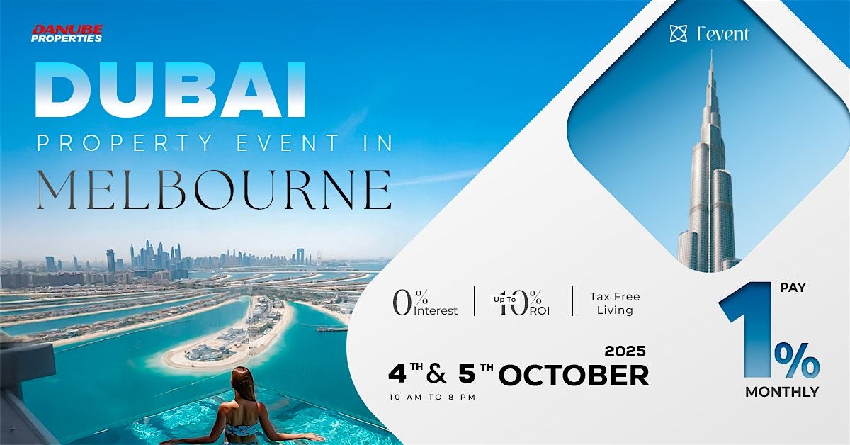 Dubai Property Expo in Melbourne| 4th & 5th Oct 2025 | Danube