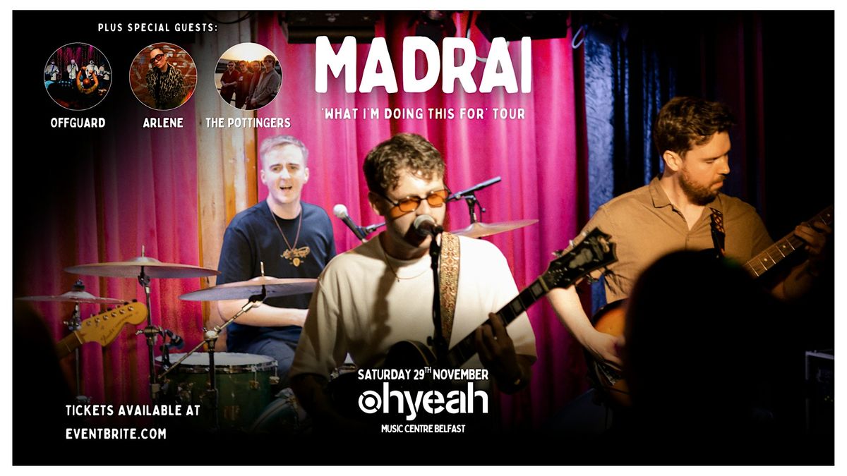 Madrai on Tour - Oh Yeah Belfast