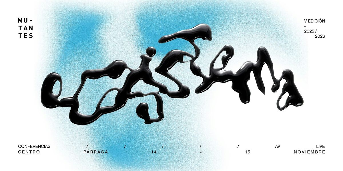 MU-TANTES - V EDICI\u00d3N - CONFERENCIAS \/ ECOSISTEMA