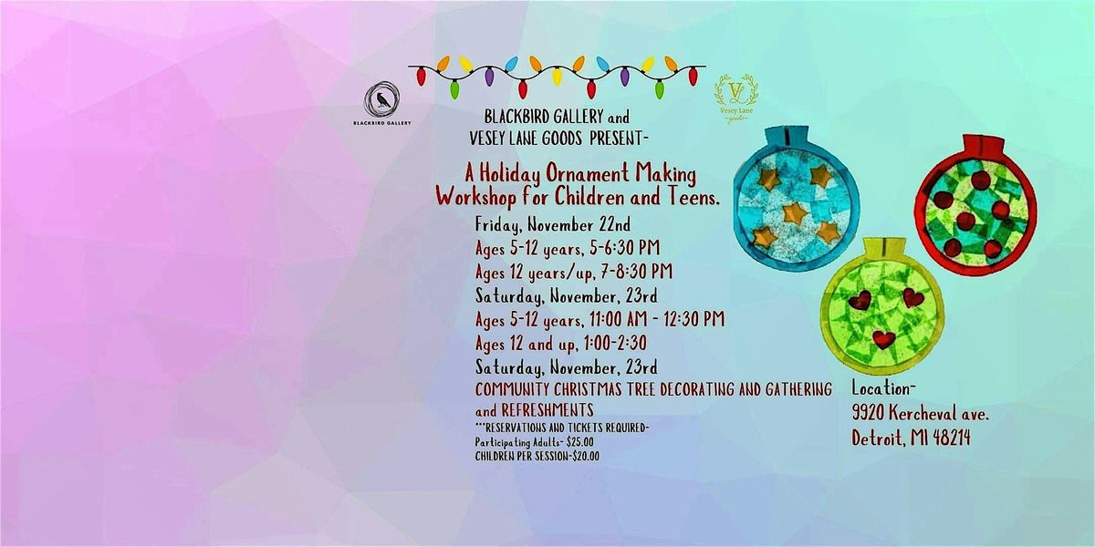 Blackbird Gallery and Vesey Lane Goods "Holiday Ornament Making Workshop"