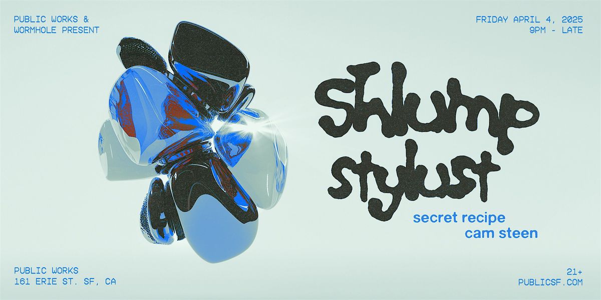 Shlump + Stylust presented by Public Works & Wormhole