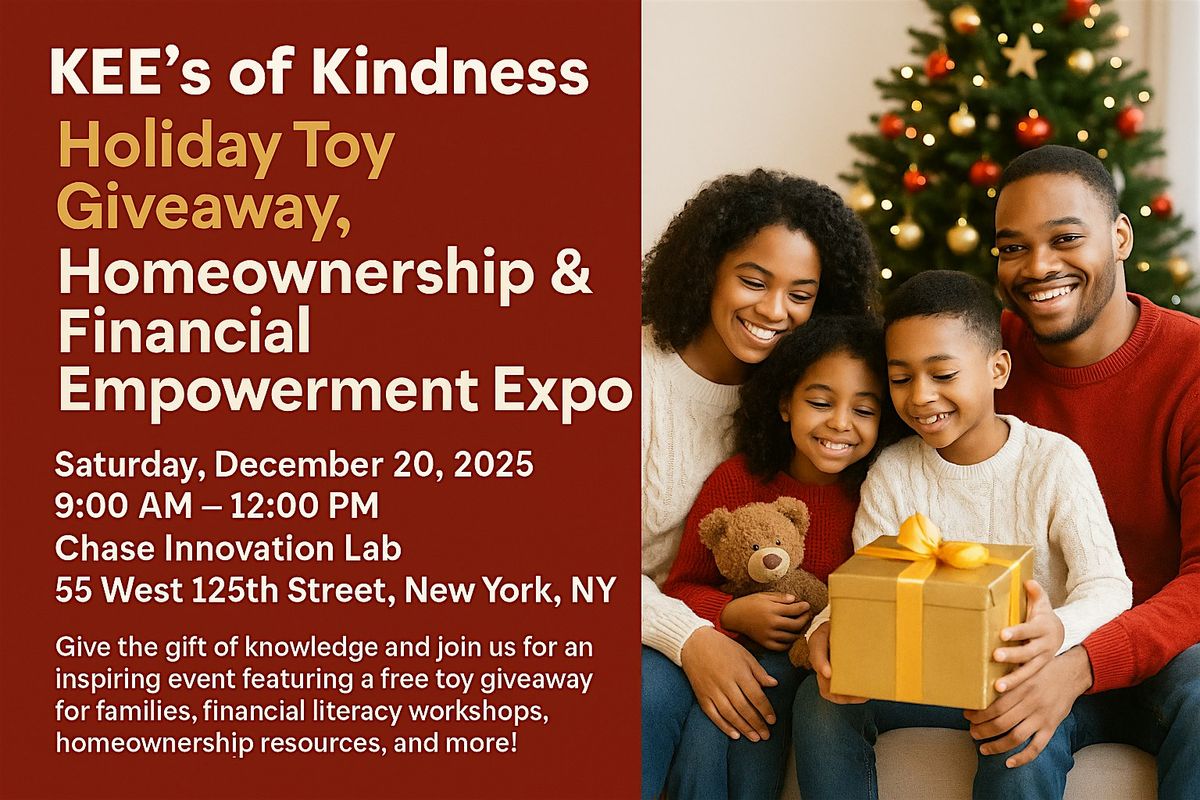 KEE\u2019s of Kindness:Homeownership & Financial Empowerment Expo &Toy Give Away