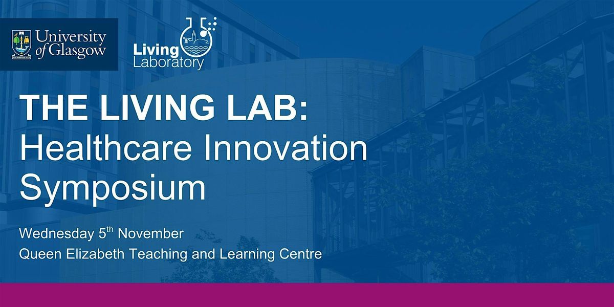 The Living Lab: Healthcare Innovation Symposium