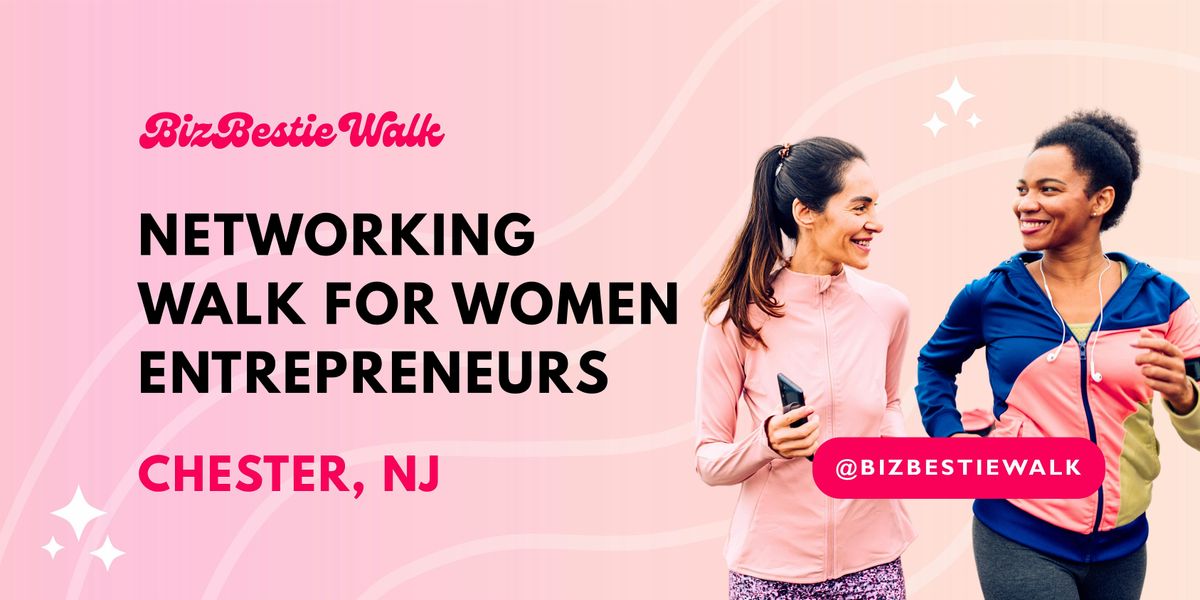 Networking Walk for Women Entrepreneurs - Chester, NJ