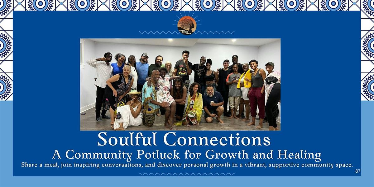 Soulful Connections: A Community Potluck for Growth and Healing