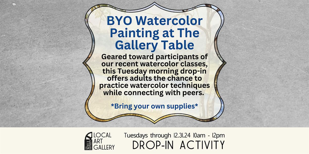 FREE, BYO Watercolor Painting at The Gallery Table