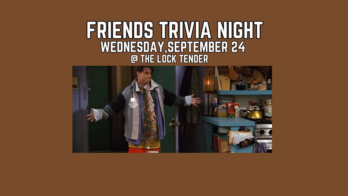 Friends Trivia Night @ The Lock Tender