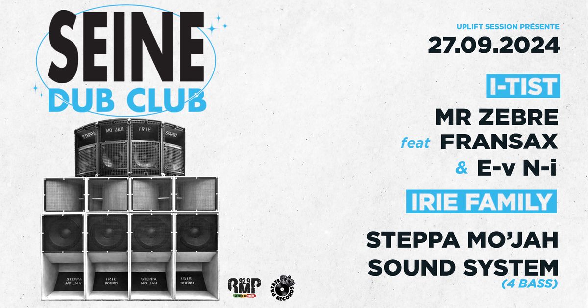 SEINE DUB CLUB #7 : I-Tist, Mr Zebre ft Fransax & Evni, Steppa Mo'Jah Sound System (4 scoops)