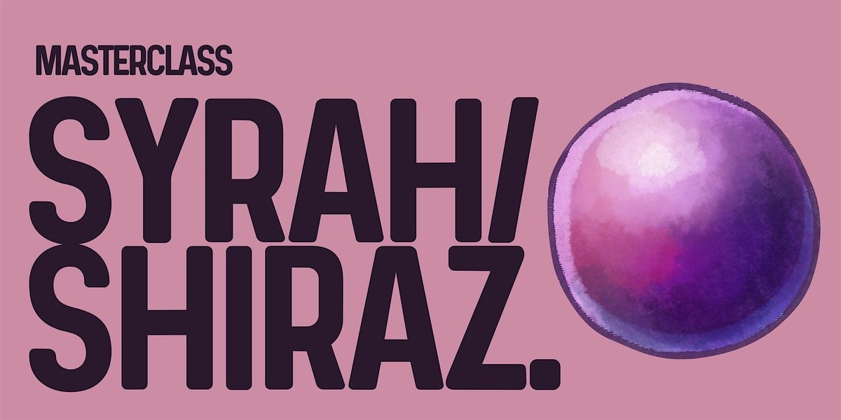 Masterclass: Syrah\/Shiraz.